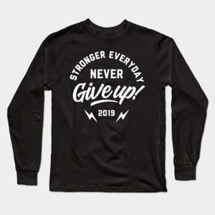 never give up!! Long Sleeve T-Shirt